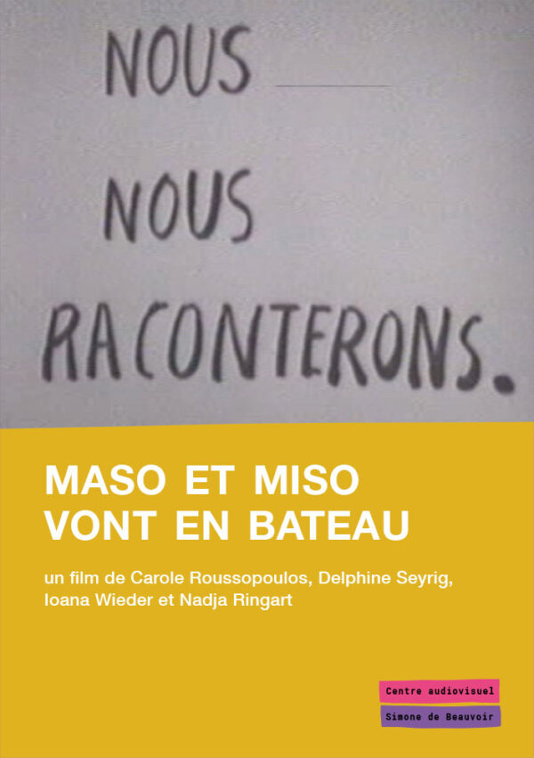 maso et miso vont en bateau - Les Insoumuses - Carole Roussopoulos - Delphine Seyrig - Ioana Wieder - Nadja Ringart - le lieu documentaire-aff
