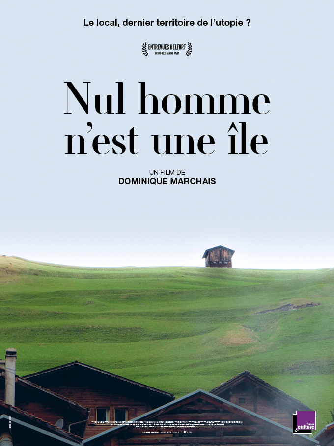 nul homme n'est une ile - dominique marchais - le lieu documentaire - aff