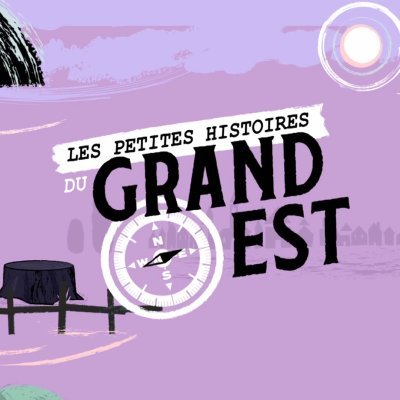 Les petites histoires du grand est