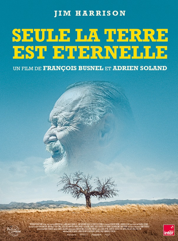 Affiche-Seule la terre est éternelle - Jim Harrison - Adrien Soland_François Busnel - le lieu documentaire