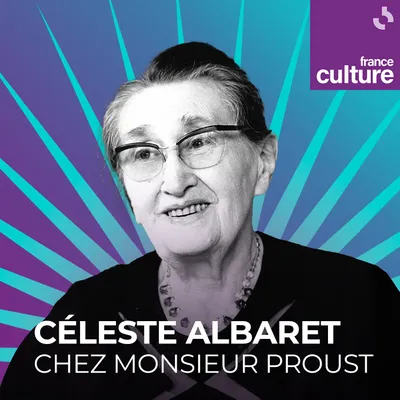 celeste-albaret-marcel proust - france culture - le lieu documentaire