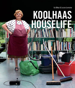 koolhaas houselife - louise lemoine - ila beka - le lieu documentairecover_koolhaas