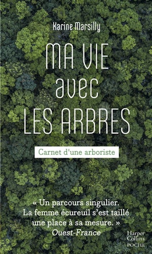 Karine Marsilly - ma vie avec les arbres - le lieu documentaire