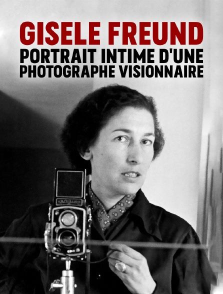 gisele_freund_portrait_intime_d_une_photographe_visionnaire - Teri Wehn Damisch - Le Lieu documentaire